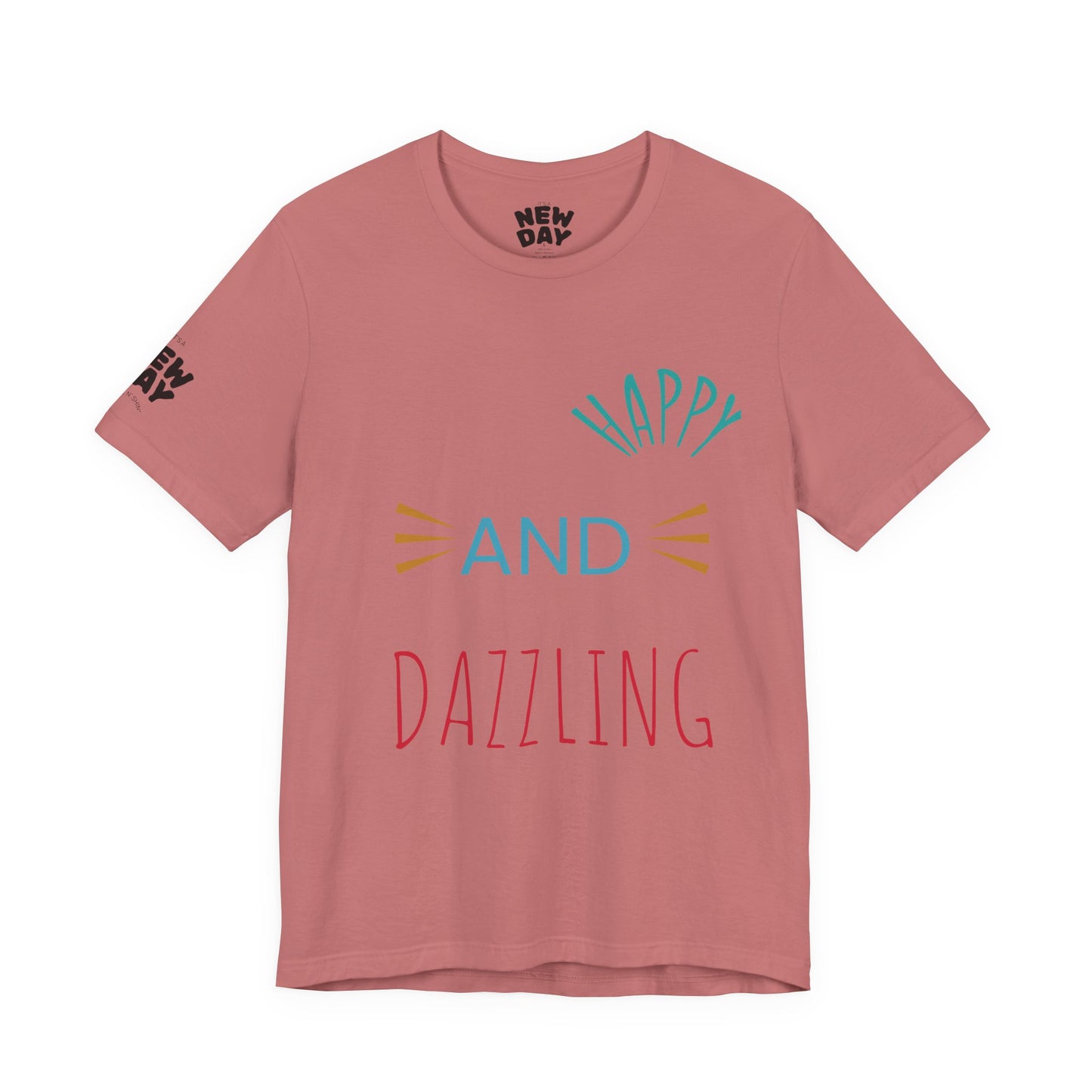 Happy And Dazzling Tee — Positive Graphic T‑Shirt
