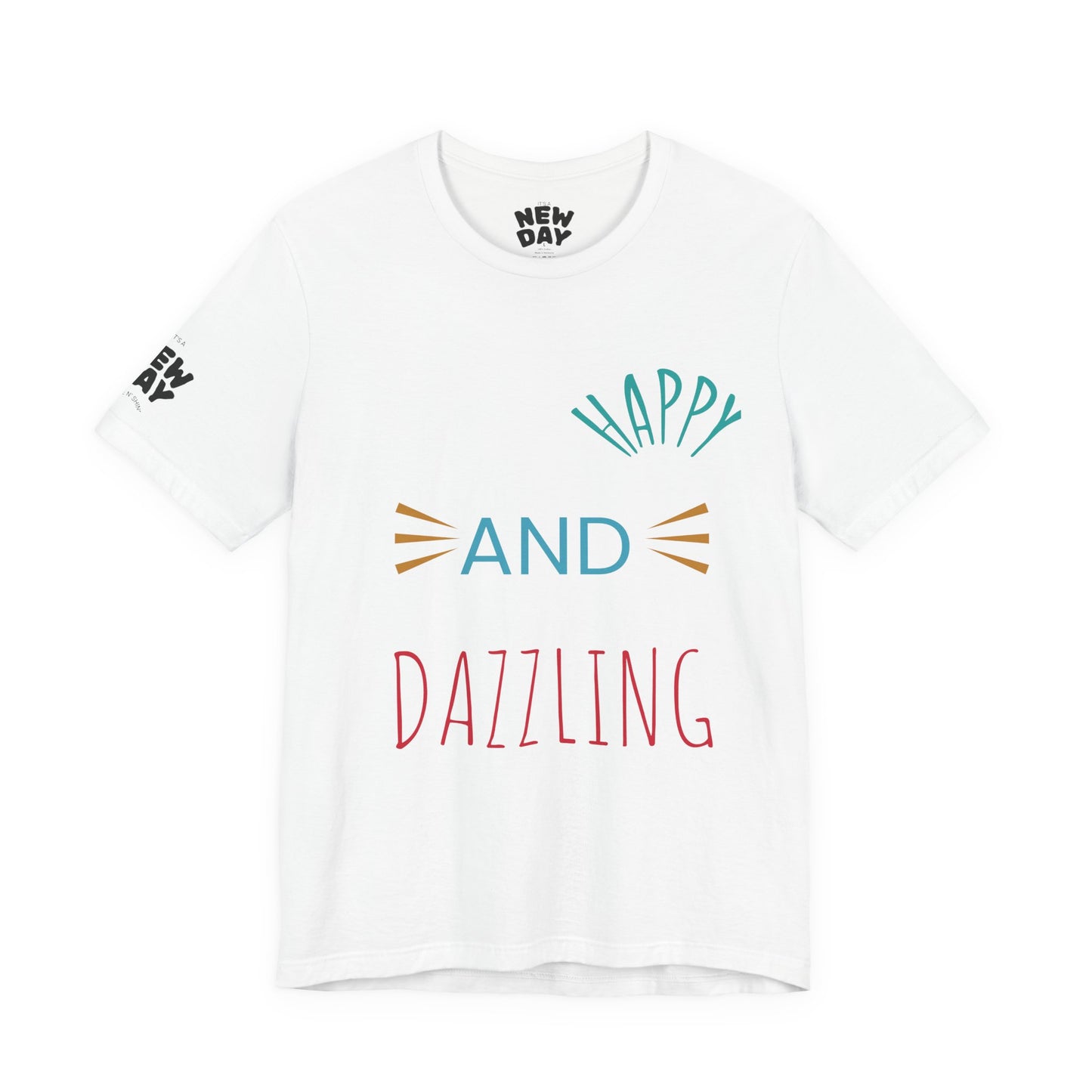 Happy And Dazzling Tee — Positive Graphic T‑Shirt